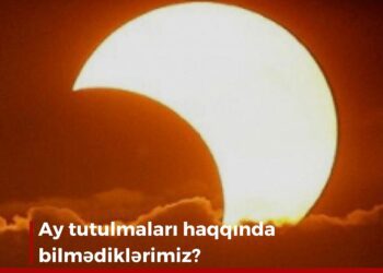 Ay tutulmaları haqqında bilmədiklərimiz?