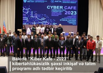 Bakıda “Kiber Kafe – 2023” kibertəhlükəsizlik şəxsi inkişaf və təlim proqramı adlı tədbir keçirilib