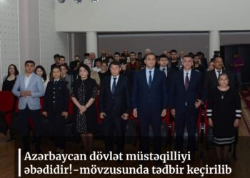 Azərbaycan dövlət müstəqilliyi əbədidir!-mövzusunda tədbir keçirilib