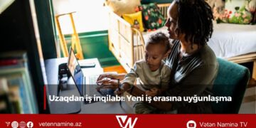 Uzaqdan iş inqilabı: Yeni iş erasına uyğunlaşma